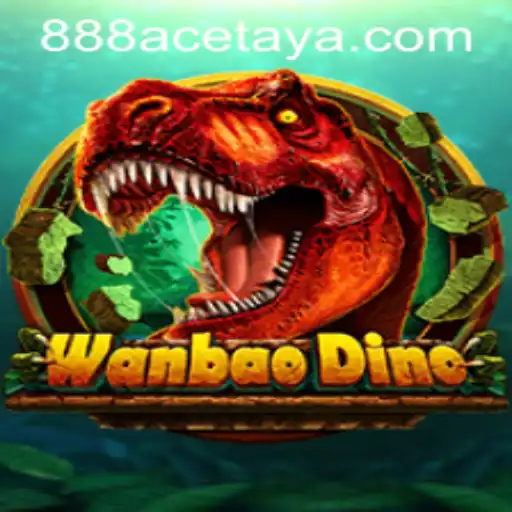 WanBaoDino: Explore the Exciting World of 888ace Gaming